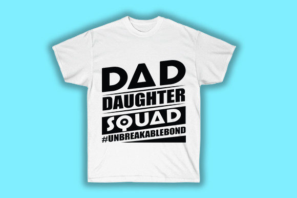 Dad Daughter Squad Unbreakablebond: A Designer’s Review