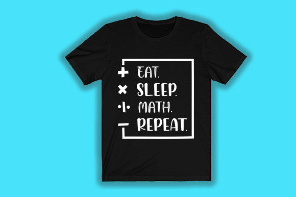 Eat Sleep Math Repeat: Graphics for T-Shirt Designs