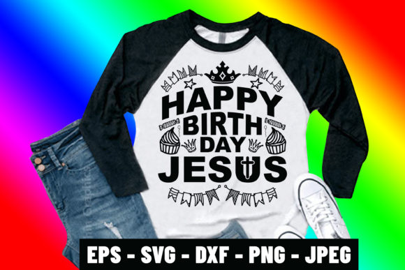 Jesus Birthday Shirt Graphics & Print Templates
