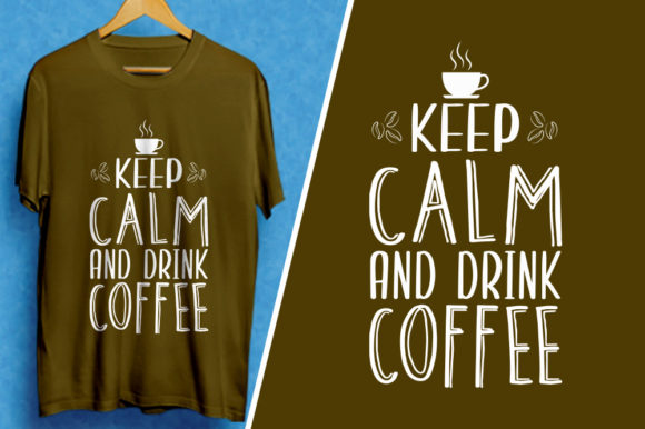 Keep Calm Coffee Graphics & T-Shirt Designs