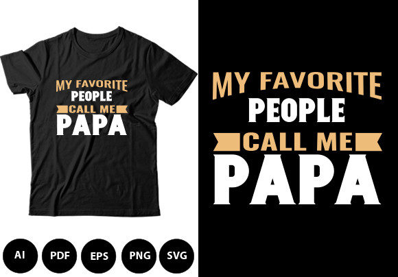 My Favorite People Call Me Papa Graphics