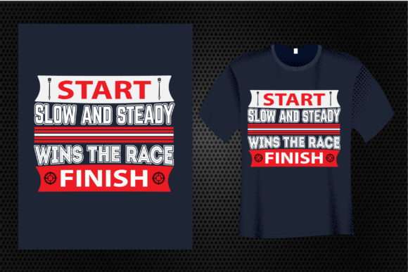 Slow and Steady Wins the Race T Shirt Graphics & Print Templates