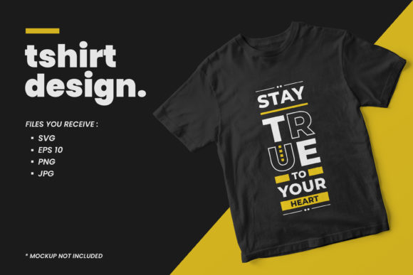 Stay True Quotes T Shirt Design: Graphics & Print Templates